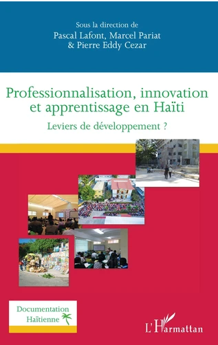 PROFESSIONNALISATION, INNOVATION ET APPRENTISSAGE EN HAÏTI Leviers de développement ?